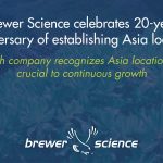 Brewer Science celebrates 20-year anniversary of establishing Asia location