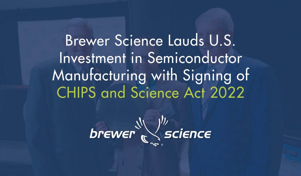 Brewer Science Lauds U.S. Investment in Semiconductor Manufacturing