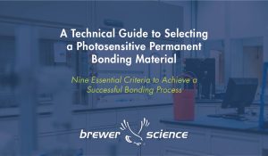 A Technical Guide to Selecting a Photosensitive Permanent Bonding Material
