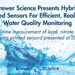 Brewer Science presents hybrid printed sensors for efficient, real-time water quality monitoring