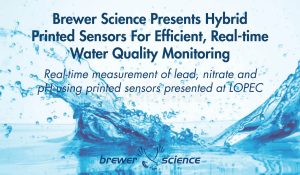 Brewer Science presents hybrid printed sensors for efficient, real-time water quality monitoring